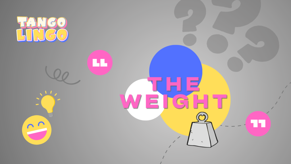 The weight - TangoLingo 1